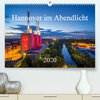 Buchcover Hannover im Abendlicht 2020 (Premium, hochwertiger DIN A2 Wandkalender 2020, Kunstdruck in Hochglanz)
