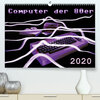 Buchcover Computer der 80er (Premium, hochwertiger DIN A2 Wandkalender 2020, Kunstdruck in Hochglanz)