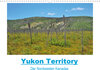 Buchcover Yukon Territory - Der Nordwesten Kanadas (Wandkalender 2021 DIN A3 quer)