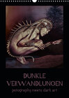 Buchcover Dunkle Verwandlungen - photography meets dark art (Wandkalender 2021 DIN A3 hoch)