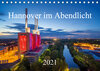 Buchcover Hannover im Abendlicht 2021 (Tischkalender 2021 DIN A5 quer)