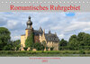 Buchcover Romantisches Ruhrgebiet - Burgen und Schlösser im Revier (Tischkalender 2021 DIN A5 quer)