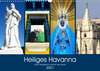 Buchcover Heiliges Havanna - Kubas Hauptstadt im Zeichen des Kreuzes (Wandkalender 2021 DIN A3 quer)