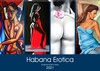 Buchcover Habana Erotica - Erotische Kunst in Kuba (Wandkalender 2021 DIN A2 quer)