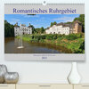Buchcover Romantisches Ruhrgebiet - Burgen und Schlösser (Premium, hochwertiger DIN A2 Wandkalender 2021, Kunstdruck in Hochglanz)