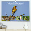 Buchcover Orientalische Vögel - Thailands bunte Vogelwelt (Premium, hochwertiger DIN A2 Wandkalender 2021, Kunstdruck in Hochglanz