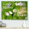 Buchcover Weiße Blüten, weise Worte (Premium, hochwertiger DIN A2 Wandkalender 2021, Kunstdruck in Hochglanz)