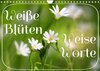 Buchcover Weiße Blüten, weise Worte (Wandkalender 2022 DIN A4 quer)