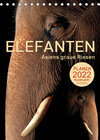 Buchcover ELEFANTEN - Asiens graue Riesen (Tischkalender 2022 DIN A5 hoch)