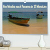 Buchcover Von Mexiko nach Panama in 12 Monaten (Premium, hochwertiger DIN A2 Wandkalender 2022, Kunstdruck in Hochglanz)