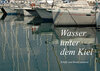 Buchcover Wasser unter dem Kiel - Schiffe und Boote weltweit (Wandkalender 2022 DIN A4 quer)