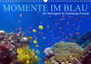 Buchcover Momente im Blau - Ein Terminplaner für Unterwasser-Freunde (Wandkalender 2022 DIN A3 quer)