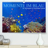 Buchcover Momente im Blau - Ein Terminplaner für Unterwasser-Freunde (Premium, hochwertiger DIN A2 Wandkalender 2022, Kunstdruck i