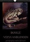 Buchcover Dunkle Verwandlungen - photography meets dark art (Wandkalender 2022 DIN A4 hoch)