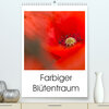Buchcover Farbiger Blütentraum (Premium, hochwertiger DIN A2 Wandkalender 2022, Kunstdruck in Hochglanz)