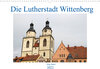 Buchcover Die Lutherstadt Wittenberg (Wandkalender 2022 DIN A3 quer)