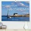 Buchcover Faszination Südschweden 2022 (Premium, hochwertiger DIN A2 Wandkalender 2022, Kunstdruck in Hochglanz)