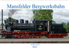 Buchcover Mansfelder Bergwerksbahn (Wandkalender 2022 DIN A2 quer)