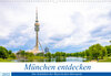 Buchcover München entdecken - Die Schönheit der Bayerischen Metropole (Wandkalender 2022 DIN A3 quer)
