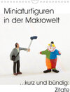 Buchcover Miniaturfiguren in der Makrowelt ...kurz und bündig: Zitate (Wandkalender 2022 DIN A4 hoch)
