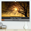 Buchcover Zeit für Trauer - begleitet mit Zitaten (Premium, hochwertiger DIN A2 Wandkalender 2022, Kunstdruck in Hochglanz)