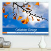 Buchcover Geliebter Ginkgo (Premium, hochwertiger DIN A2 Wandkalender 2022, Kunstdruck in Hochglanz)