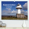 Buchcover Küstenwächter - Leuchttürme im Norden (Premium, hochwertiger DIN A2 Wandkalender 2022, Kunstdruck in Hochglanz)