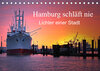 Buchcover Hamburg schläft nie (Tischkalender 2022 DIN A5 quer)