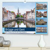 Buchcover Brügge und Gent, eine Fotoreise durch die zwei Perlen Flanderns. (Premium, hochwertiger DIN A2 Wandkalender 2022, Kunstd