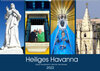 Buchcover Heiliges Havanna - Kubas Hauptstadt im Zeichen des Kreuzes (Wandkalender 2022 DIN A2 quer)