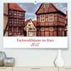 Buchcover Fachwerkhäuser im Harz (Premium, hochwertiger DIN A2 Wandkalender 2022, Kunstdruck in Hochglanz)