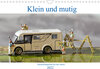 Buchcover Klein und Mutig (Wandkalender 2022 DIN A4 quer)