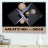 Buchcover VARIATIONEN in BEIGE (Premium, hochwertiger DIN A2 Wandkalender 2022, Kunstdruck in Hochglanz)