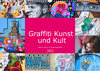 Buchcover Graffiti Kunst und Kult (Wandkalender 2022 DIN A3 quer)