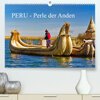 Buchcover Peru - Perle der Anden (Premium, hochwertiger DIN A2 Wandkalender 2023, Kunstdruck in Hochglanz)