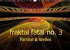 Buchcover fraktal fatal no. 3 Partikel & Wellen (Wandkalender 2023 DIN A3 quer)