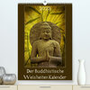 Buchcover Der Buddhistische Weisheiten Kalender (Premium, hochwertiger DIN A2 Wandkalender 2023, Kunstdruck in Hochglanz)