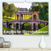 Buchcover Englische Herrenhäuser (Premium, hochwertiger DIN A2 Wandkalender 2023, Kunstdruck in Hochglanz)