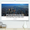 Buchcover Panorama. XL-Ansichten aus aller Welt (Premium, hochwertiger DIN A2 Wandkalender 2023, Kunstdruck in Hochglanz)