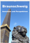Buchcover Braunschweig Ansichten und Perspektiven (Wandkalender 2023 DIN A4 hoch)