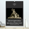 Buchcover Meisterwerke der BildhauerkunstAT-Version (Premium, hochwertiger DIN A2 Wandkalender 2023, Kunstdruck in Hochglanz)