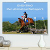 Buchcover Eventing - Der ultimative ReitsportCH-Version (Premium, hochwertiger DIN A2 Wandkalender 2023, Kunstdruck in Hochglanz)