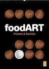 Buchcover foodART - Früchte und Gemüse (Wandkalender 2023 DIN A2 hoch)