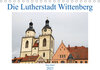 Buchcover Die Lutherstadt Wittenberg (Tischkalender 2023 DIN A5 quer)