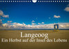 Buchcover Langeoog – Ein Herbst auf der Insel des Lebens (Wandkalender 2023 DIN A4 quer)