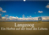 Buchcover Langeoog – Ein Herbst auf der Insel des Lebens (Wandkalender 2023 DIN A3 quer)