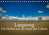 Buchcover Langeoog – Ein Herbst auf der Insel des Lebens (Tischkalender 2023 DIN A5 quer)
