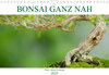 Buchcover Bonsai ganz nah (Wandkalender 2023 DIN A4 quer)