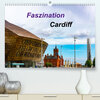 Buchcover Faszination Cardiff (Premium, hochwertiger DIN A2 Wandkalender 2023, Kunstdruck in Hochglanz)