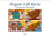 Buchcover Origami trifft Küche - Die Kunst des Papierfaltens (Wandkalender 2023 DIN A3 quer)